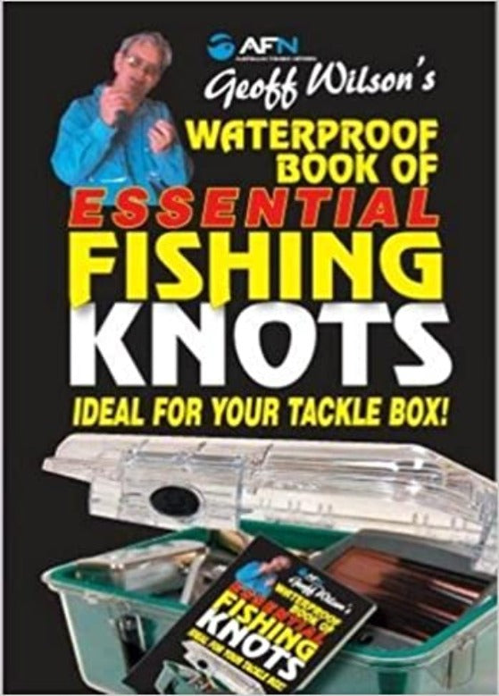 Geoff Wilson&#39;s Waterproof book of Essential Fishing Knots